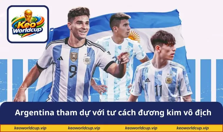 Tuyển Argentina tham dự với tư cách đương kim vô địch