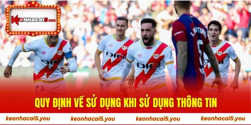 Quy định về điều khoản sử dụng khi sử dụng thông tin của Kèo Nhà Cái 5