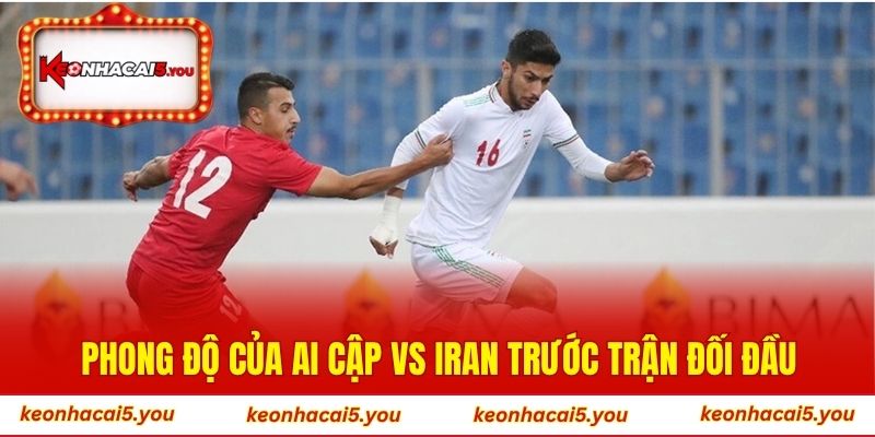 Phong độ của Ai Cập vs Iran trước trận đối đầu ngày 27/6/2026