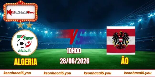Soi kèo World Cup Algeria vs Áo