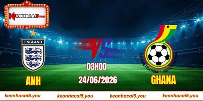 Soi kèo World Cup Anh vs Ghana