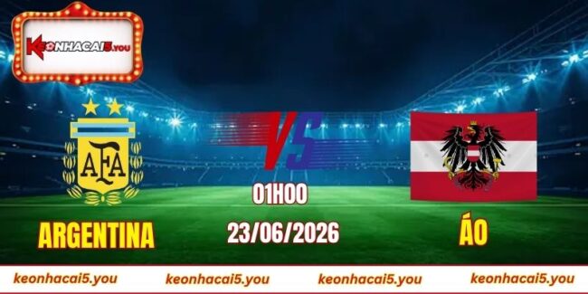 Soi kèo World Cup Argentina vs Áo