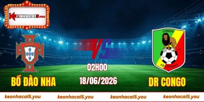 Soi kèo World Cup Bồ Đào Nha vs DR Congo