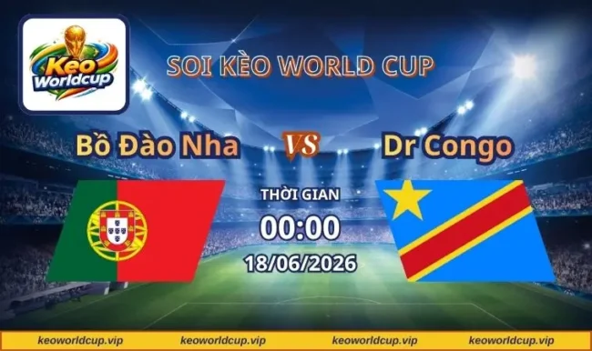 Soi kèo World Cup Bồ Đào Nha vs DR Congo