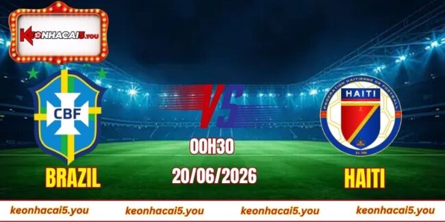 Soi kèo World Cup Brazil vs Haiti