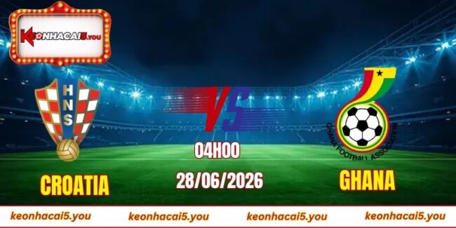 Soi kèo World Cup Croatia vs Ghana