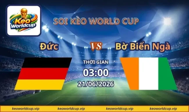 Soi kèo World Cup Đức vs Bờ Biển Ngà