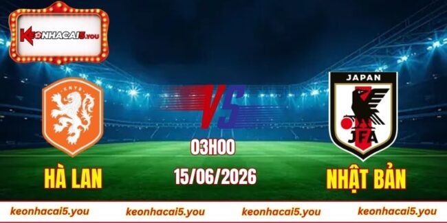 Soi kèo World Cup Hà Lan vs Nhật Bản