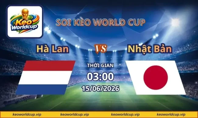 Soi kèo World Cup Hà Lan vs Nhật Bản