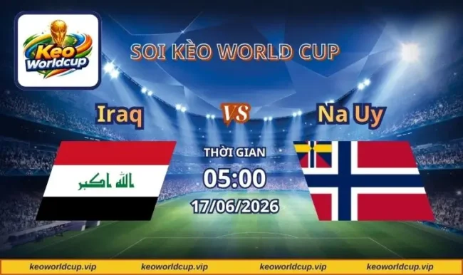 Soi kèo World Cup Iraq vs Na Uy