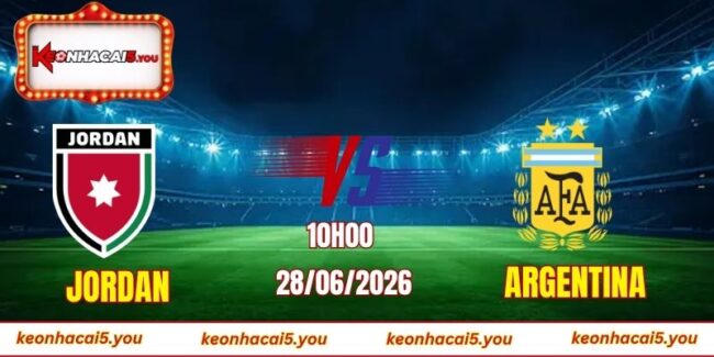 Soi kèo World Cup Jordan vs Argentina