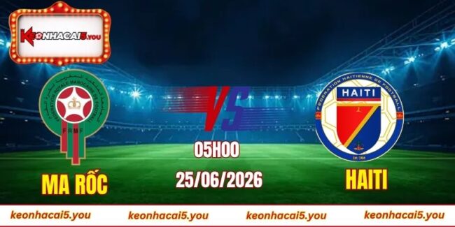 Soi kèo World Cup Ma Rốc vs Haiti