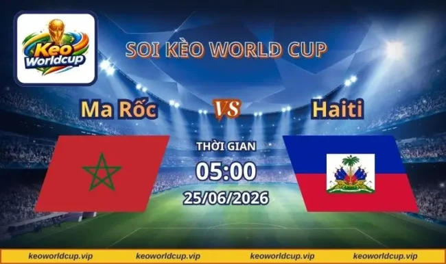 Soi kèo World Cup Ma Rốc vs Haiti