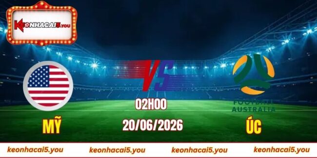 Soi kèo World Cup Mỹ vs Úc