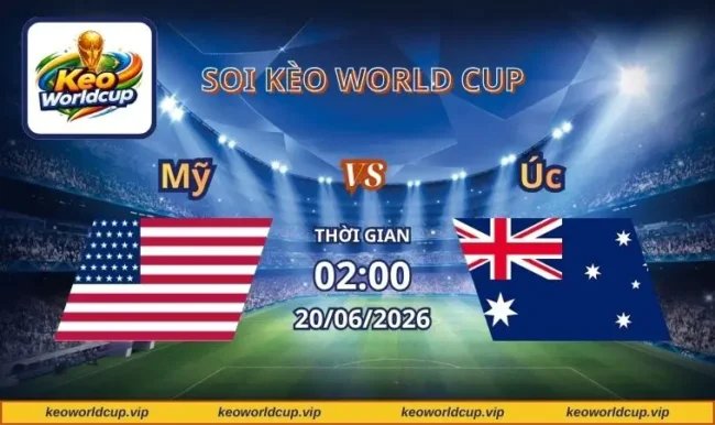 Soi kèo World Cup Mỹ vs Úc
