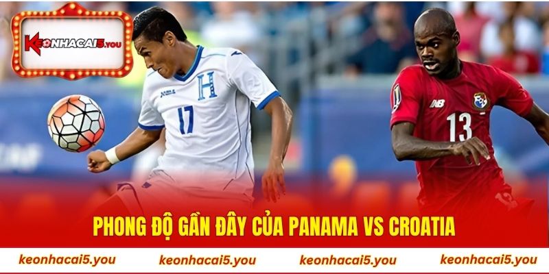 Phong độ gần đây của Panama vs Croatia