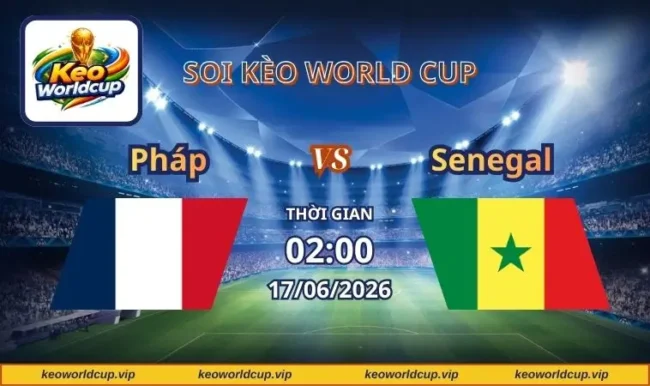 Soi kèo World Cup Pháp vs Senegal