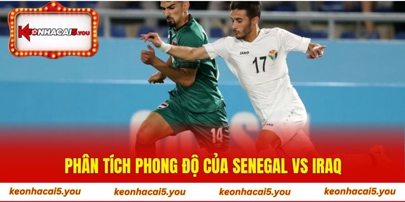 Phân tích phong độ của Senegal vs Iraq