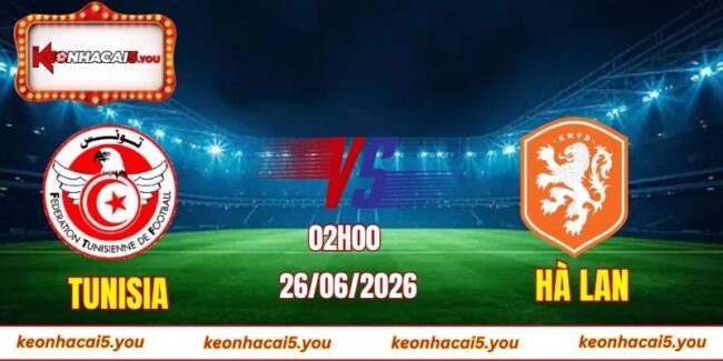 Soi kèo World Cup Tunisia vs Hà Lan