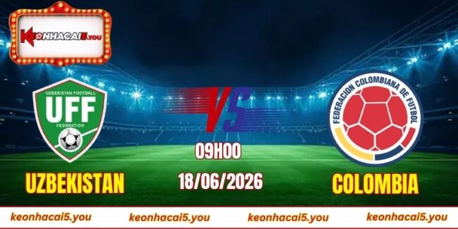 Soi kèo World Cup Uzbekistan vs Colombia